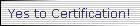 Yes to Certification!
